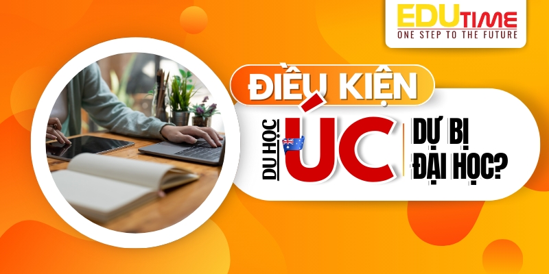 Điều kiện để apply du học dự bị đại học ở Úc là gì? điều kiện để apply du học dự bị đại học ở úc là gì?