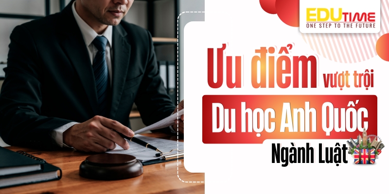 ưu điểm vượt trội khi du học anh ngành luật