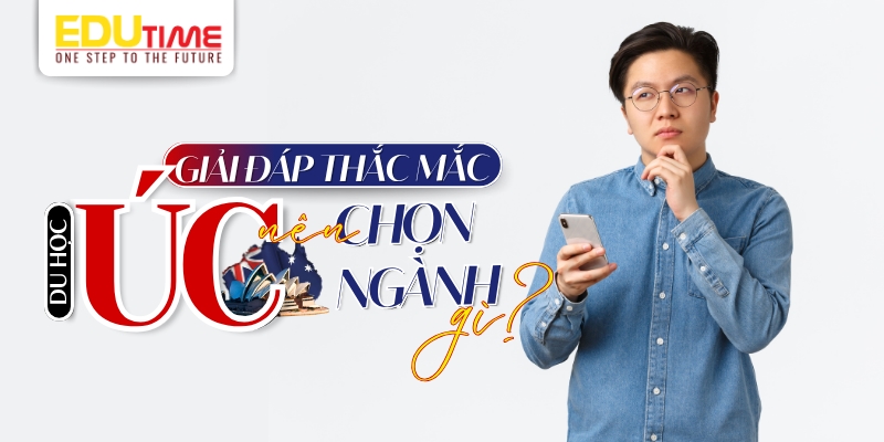 Giải đáp thắc mắc về du học Úc nên học ngành gì? giải đáp thắc mắc về du học úc nên học ngành gì?