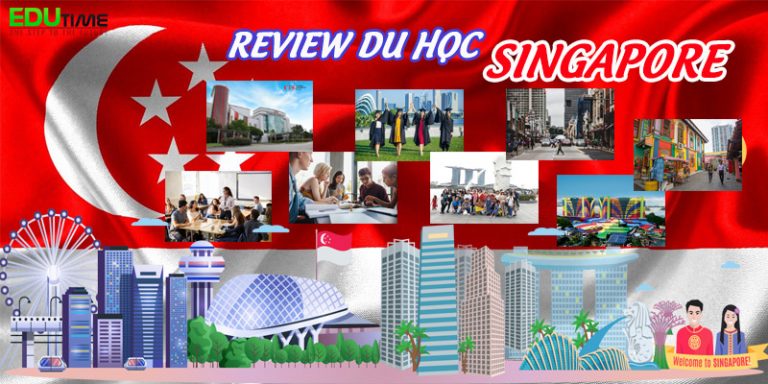 Review du học Singapore: Chọn trường, lộ trình và kinh nghiệm!