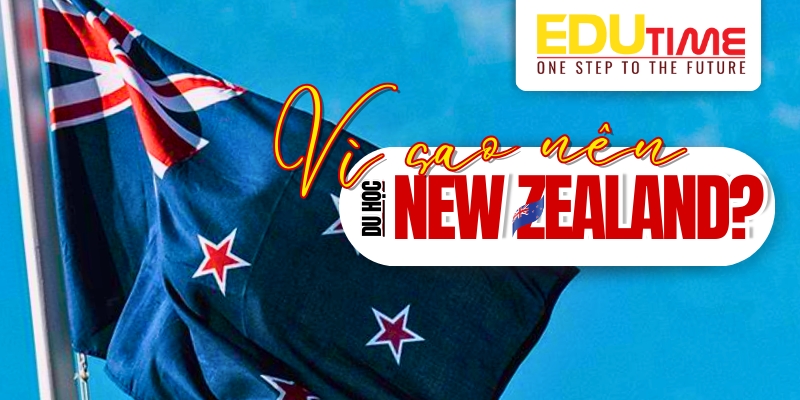 tại sao nên du học new zealand?