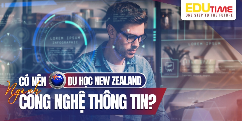 có nên du học new zealand ngành công nghệ thông tin và học gì?