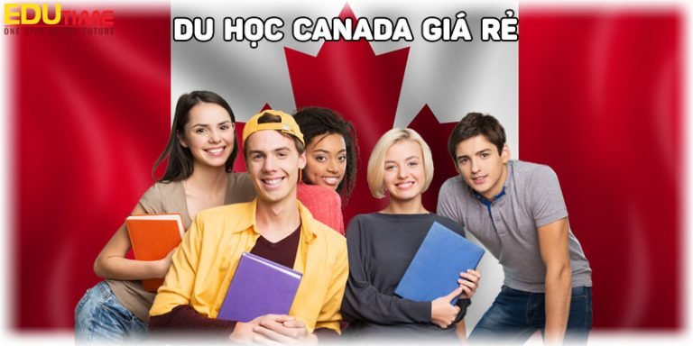 Du học Canada giá rẻ nhất với cơ hội việc làm và định cư cao!