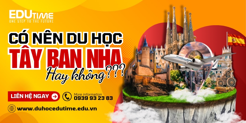 đi du học tây ban nha 2025 có nên không?