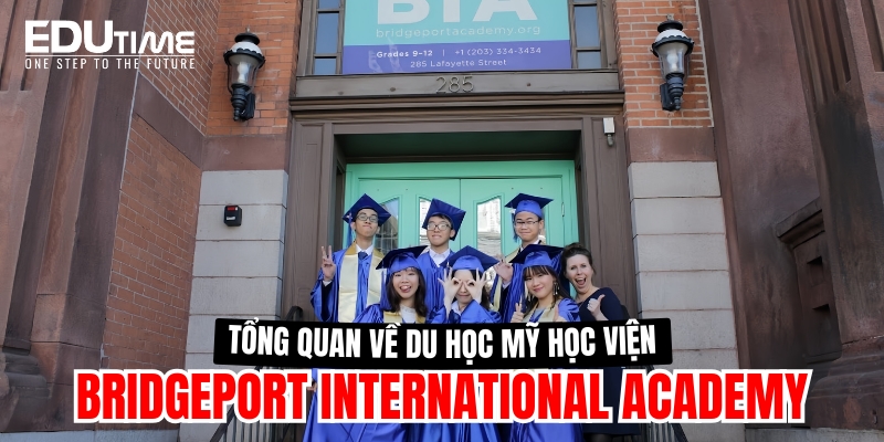 tổng quan về du học mỹ học viện bridgeport international academy bia