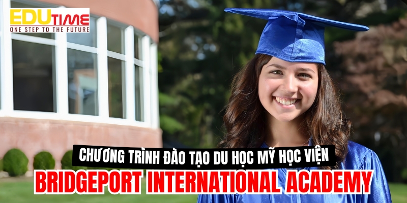 chương trình đào tạo du học mỹ học viện bridgeport International academy bia