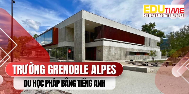 du học Pháp bằng tiếng anh trường đại học grenoble