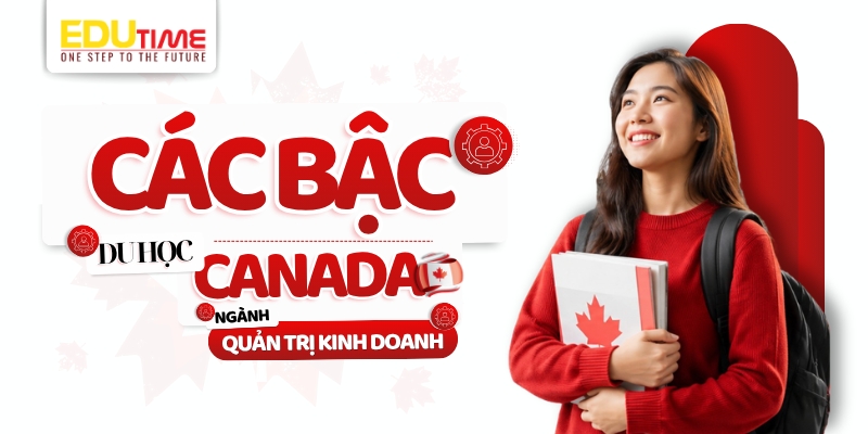 các bậc du học canada ngành quản trị kinh doanh