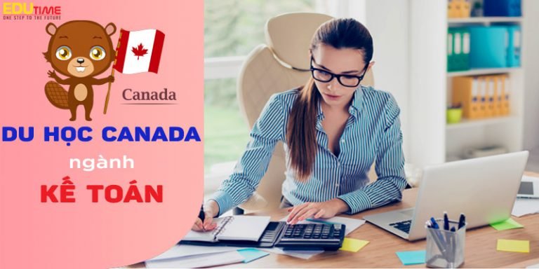 Du học Canada ngành kế toán: Lương hấp dẫn và cơ hội định cư cao