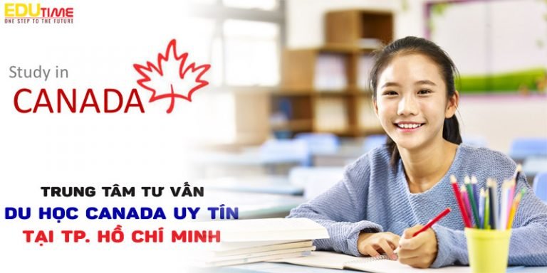 Trung tâm tư vấn du học Canada uy tín tại TP. Hồ Chí Minh