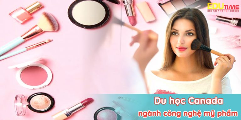 Du học Canada ngành công nghệ mỹ phẩm xu hướng hiện nay!
