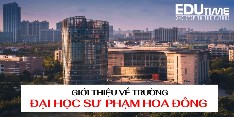 giới thiệu về du học trung quốc trường đại học sư phạm hoa đông