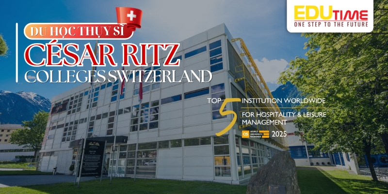 du học thụy sĩ học viện césar ritz college - trường mang tên “vua khách sạn”