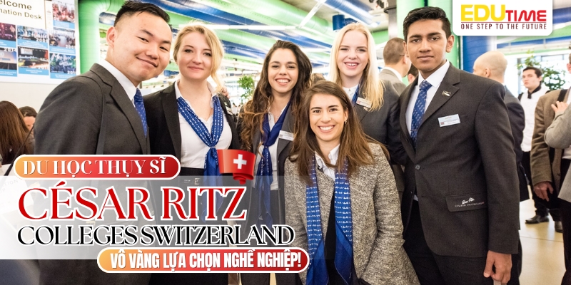 du học thụy sĩ học viện césar ritz colleges switzerland vô vàn lựa chọn nghề nghiệp 