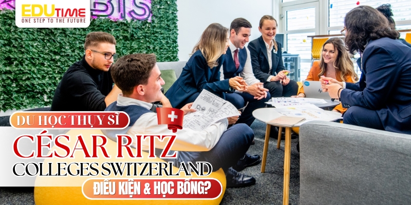 ssiều kiện và học bổng du học thụy sĩ học viện césar ritz colleges switzerland