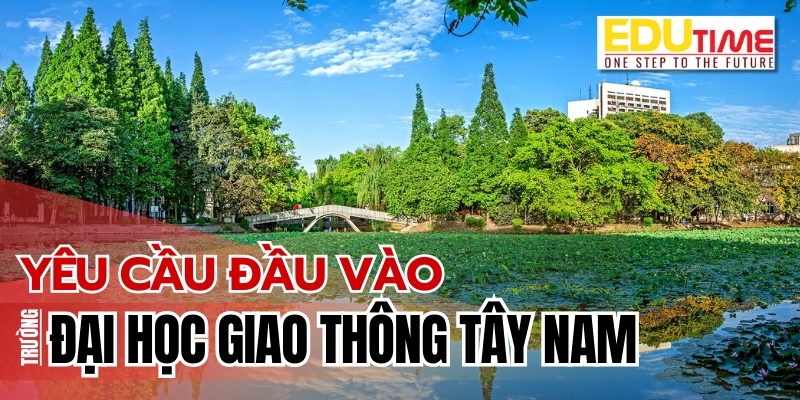 điều kiện du học trung quốc trường đại học giao thông tây nam