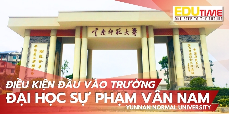 điều kiện du học trung quốc trường đại học sư phạm vân nam
