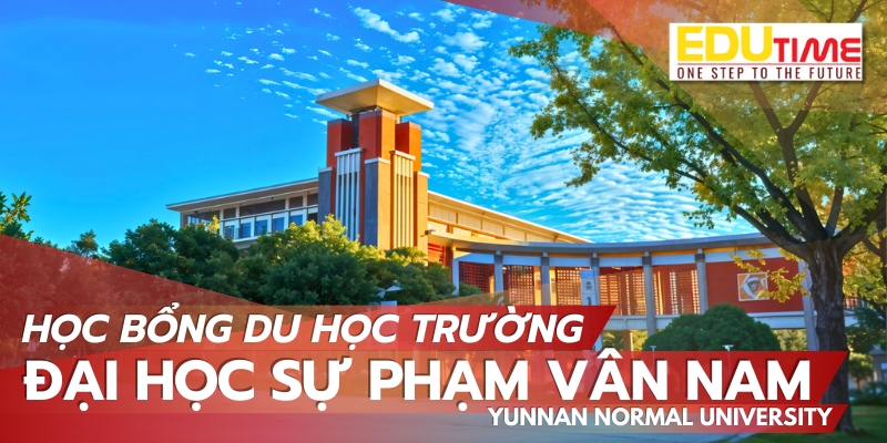 học bổng du học trung quốc trường đại học sư phạm vân nam