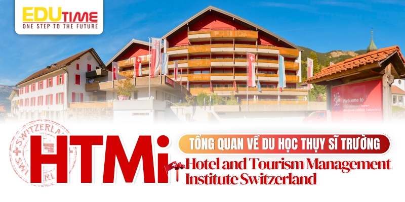 giới thiệu tổng quan về du học thụy sĩ trường htmi