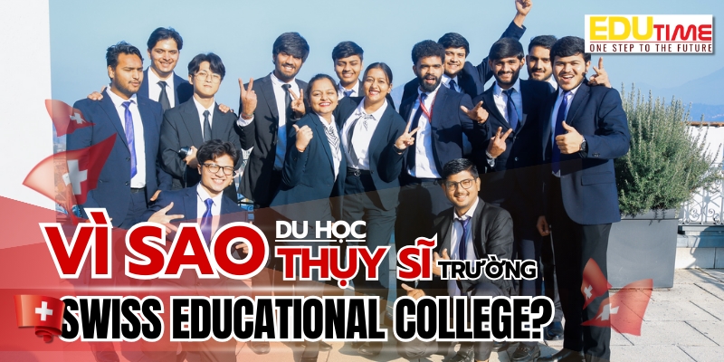 tại sao nên du học thụy sỹ trường swiss educational college?