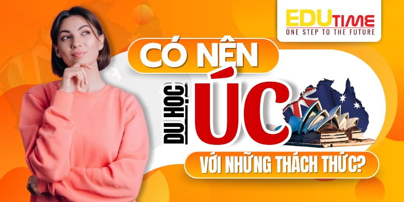 có nên du học úc với những thách thức?