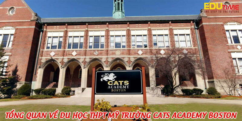 giới thiệu tổng quan về du học thpt mỹ trường cats academy boston