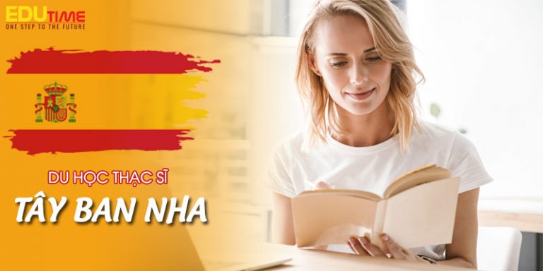 Du học thạc sĩ Tây Ban Nha: Ưu điểm và điều kiện Mới Nhất!