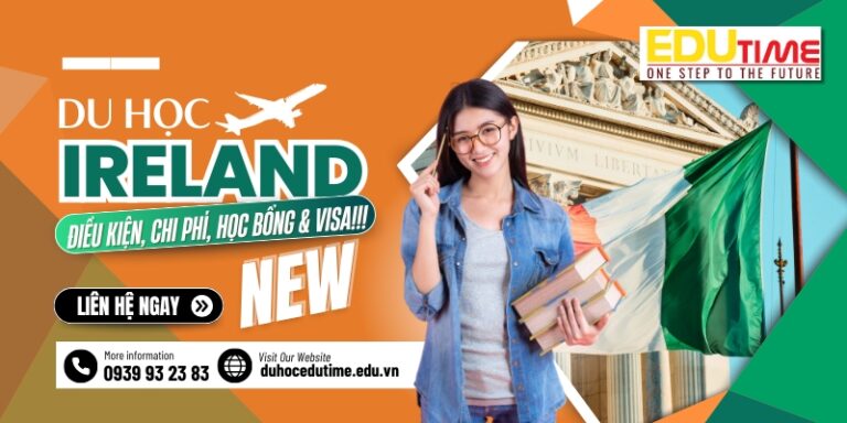 Du học Ireland 2026: Điều kiện, chi phí, học bổng và Visa!