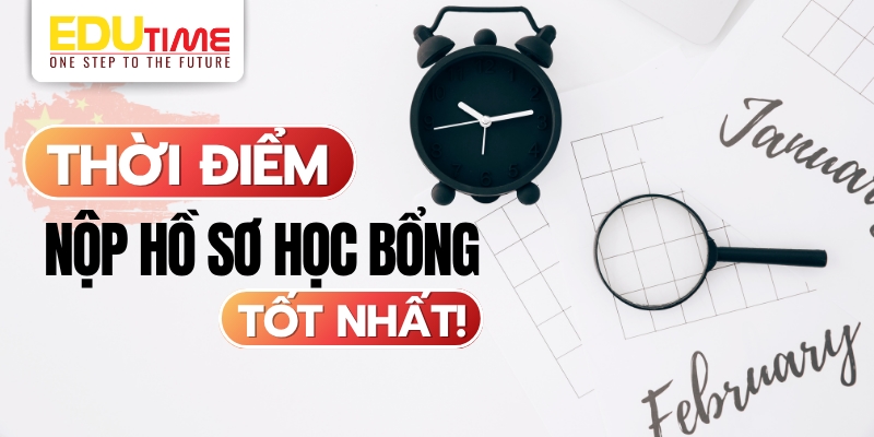 thời điểm nộp hồ sơ học bổng tốt nhất