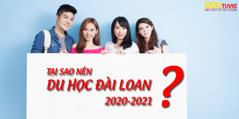 tại sao nên du học đài loan 2020-2021?