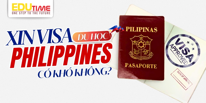 xin visa du học philippines 2025 có khó không?