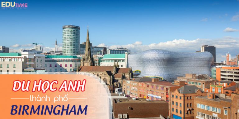 Du học Anh thành phố Birmingham – Điểm đến lý tưởng để học tập