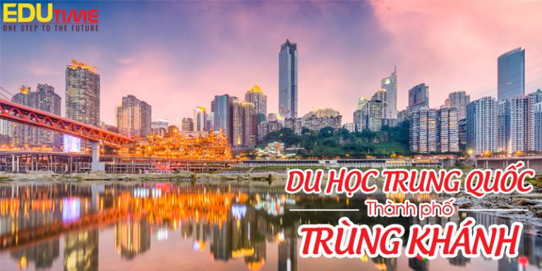 Du học Trùng Khánh- Thành phố mê cung của Trung Quốc