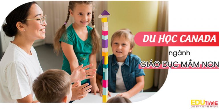 Du học Canada ngành giáo dục mầm non: Cơ hội định cư cao!