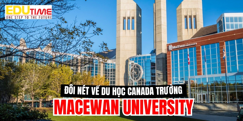 Đôi nét về du học Canada trường Đại học MacEwan University