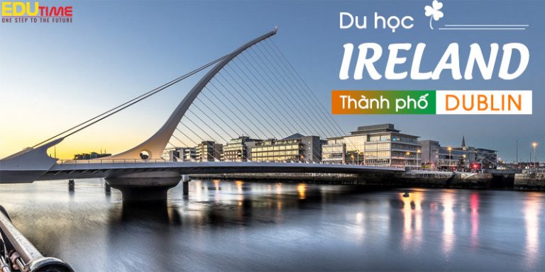 Du học Ireland thành phố Dublin thu hút đông HSSV quốc tế