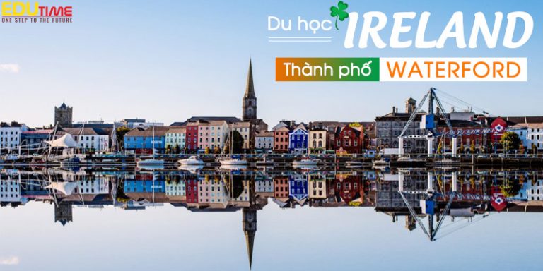 Du học Ireland thành phố Waterford lịch sử với kiến trúc ấn tượng