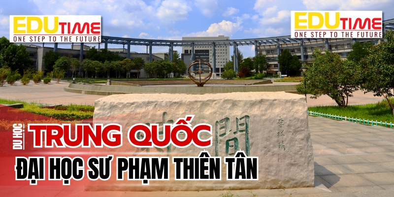 du học trung quốc trường đại học sư phạm thiên tân