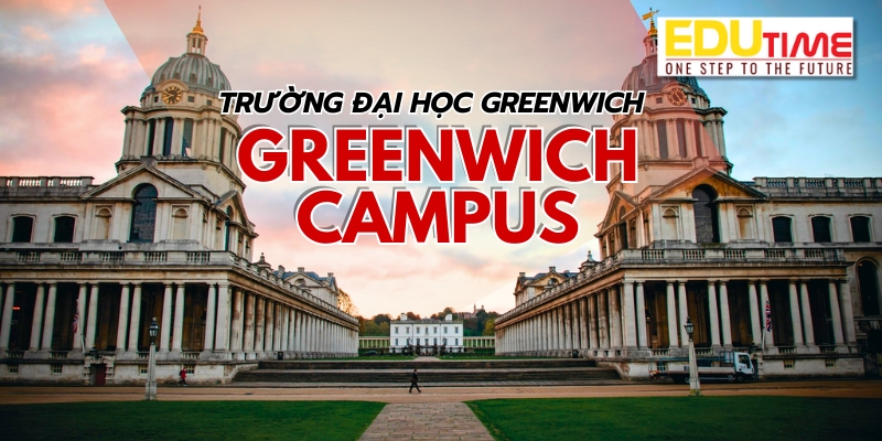 du học anh quốc trường đại học university of greenwich cơ sở greenwich campus