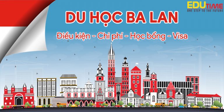 Du học Ba Lan 2026: Điều kiện, chi phí, học bổng và Visa!