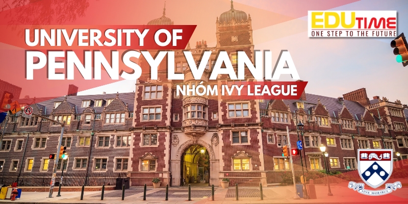 đại học pennsylvania trường tuyển sinh nhiều sinh viên quốc tế nhất nhóm ivy league