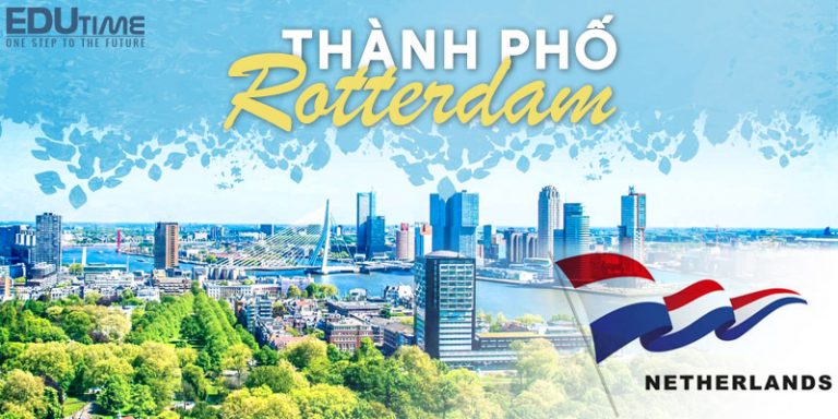 Du học Hà Lan thành phố Rotterdam: TP cảng lớn nhất châu Âu