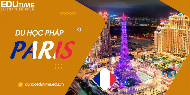 Du học Pháp thành phố Paris: Khám phá vẻ đẹp kinhđô ánh sáng