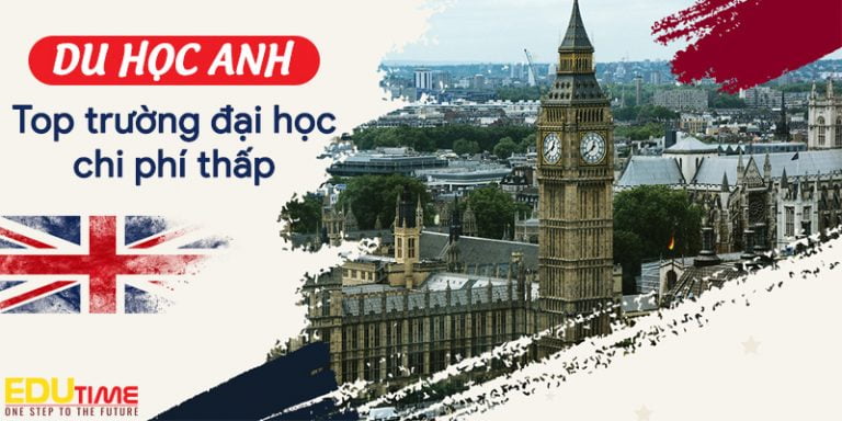 Du học Anh: Top 5 trường đại học chất lượng chi phí thấp!