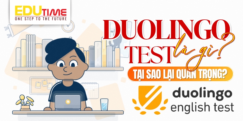 Duolingo test là gì? Tại sao bài thi này lại quan trọng? duolingo test là gì? tại sao bài thi này lại quan trọng?