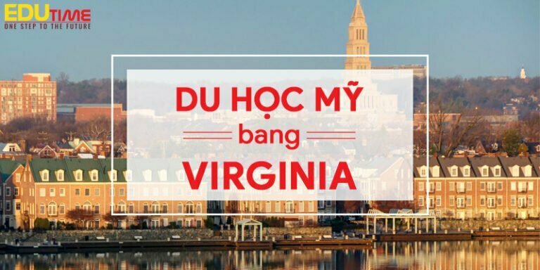 Du học Mỹ bang Virginia: Điểm đến lý tưởng cho nhiều HSSV!