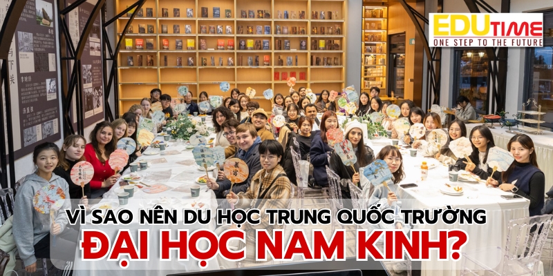vì sao nên du học trung quốc trường đại học nam kinh?