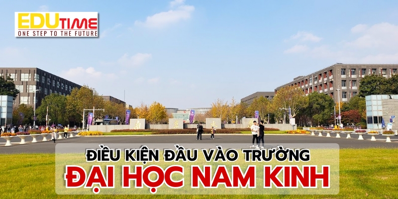 điều kiện du học trung quốc trường đại học nam kinh