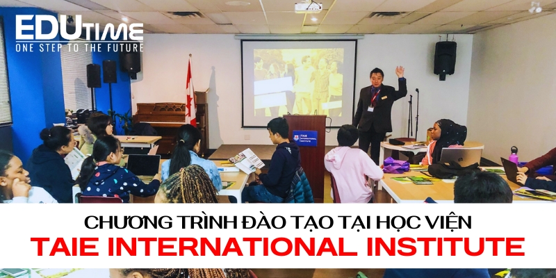 chương trình đào tạo du học canada học viện taie international institute