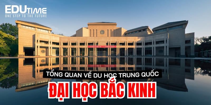 Tổng quan về du học Trung Quốc trường Đại học Bắc Kinh